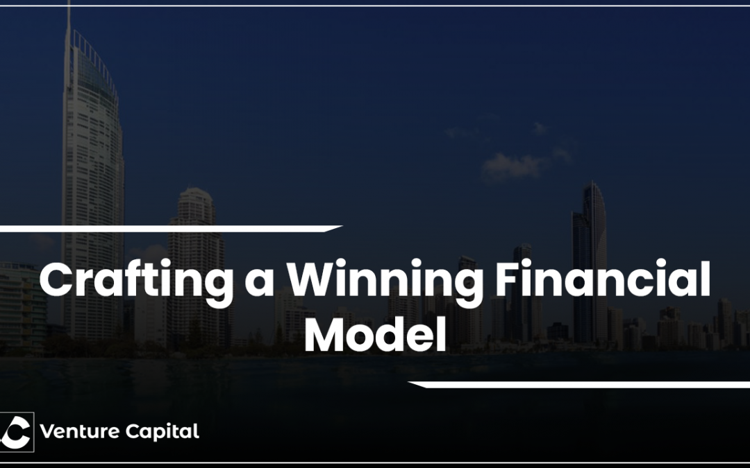 Crafting a Winning Financial Model