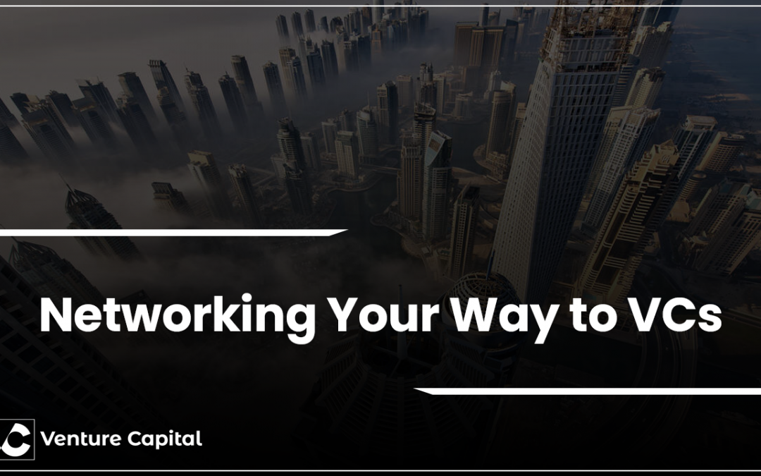 Networking Your Way to VCs